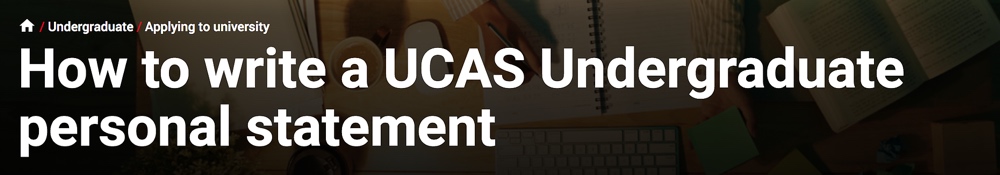 How to Write a UCAS Undergrad Personal Statement